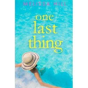 Hill, Melissa One Last Thing (Book Club Reads) Hill, Melissa One Last Thing (Book Club Reads)