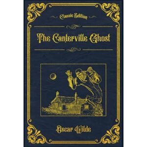 Wilde, Oscar The Canterville Ghost: With original illustrations annotated Wilde, Oscar The Canterville Ghost: With original illustrations annotated