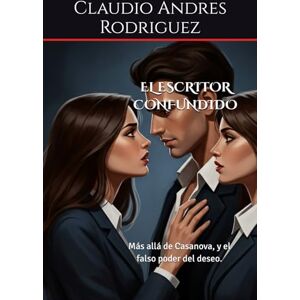 Rodriguez EL ESCRITOR CONFUNDIDO: Más allá de Casanova, y el falso poder del deseo. Rodriguez EL ESCRITOR CONFUNDIDO: Más allá de Casanova, y el falso poder del deseo.