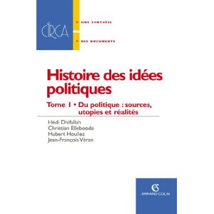 Armand Colin Histoire des idées politiques: Du politique : sources, utopies et réalités (Circa) (French Edition) Armand Colin Histoire des idées politiques: Du politique : sources, utopies et réalités (Circa) (French Edition)