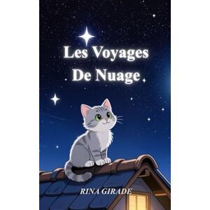 Girade, Rina Les Voyages De Nuage: Un Conte Girade, Rina Les Voyages De Nuage: Un Conte
