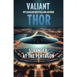 Thor The Stranger at the Pentagon: Revised 2024 Edition Thor The Stranger at the Pentagon: Revised 2024 Edition