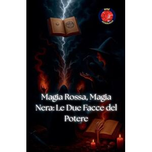 Rubi, Alina Magia Rossa, Magia Nera: Le Due Facce del Potere (I Libri del Circolo Segreto) Rubi, Alina Magia Rossa, Magia Nera: Le Due Facce del Potere (I Libri del Circolo Segreto)