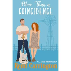 Carrington, Remi More Than a Coincidence: A Sweet Small-Town Romantic Comedy (Cowboys of Stargazer Springs Ranch Rom Com Series) Carrington, Remi More Than a Coincidence: A Sweet Small-Town Romantic Comedy (Cowboys of Stargazer Springs Ranch Rom Com Series)