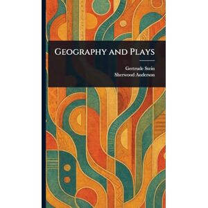 Stein, Gertrude Geography and Plays Stein, Gertrude Geography and Plays