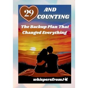 Fromj, Whispers 29 and Counting: The Backup Plan That Changed Everything Fromj, Whispers 29 and Counting: The Backup Plan That Changed Everything