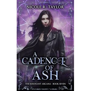 Taylor A Cadence of Ash (The Resonant Arcana) Taylor A Cadence of Ash (The Resonant Arcana)