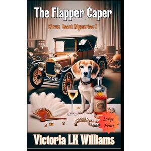Williams, Victoria LK The Flapper Caper--Large Print (A Citrus Beach Mystery) Williams, Victoria LK The Flapper Caper--Large Print (A Citrus Beach Mystery)