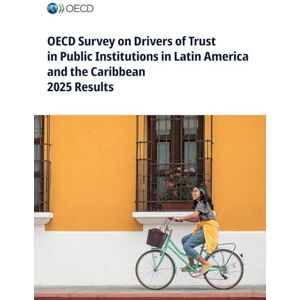 Oecd Survey on Drivers of Trust in Public Institutions in Latin America and the Caribbean 2025 Results Oecd Survey on Drivers of Trust in Public Institutions in Latin America and the Caribbean 2025 Results