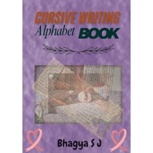 J, Bhagya S Cursive Writing Practice Book – Learn to Write Letters A–Z J, Bhagya S Cursive Writing Practice Book – Learn to Write Letters A–Z
