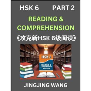 Wang, Jingjing Chinese HSK Level 6 Reading and Comprehension (Part 2)- Mock Test Series for HSK Level 6, A Guide to Self-learn and Pass Mandarin Chinese Test Wang, Jingjing Chinese HSK Level 6 Reading and Comprehension (Part 2)- Mock Test Series for HSK Level 6, A Guide to Self-learn and Pass Mandarin Chinese Test