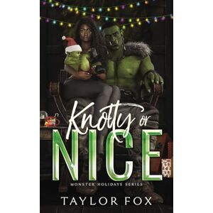 Taylor Knotty or Nice: A Monster Romance (Monster Holidays) Taylor Knotty or Nice: A Monster Romance (Monster Holidays)