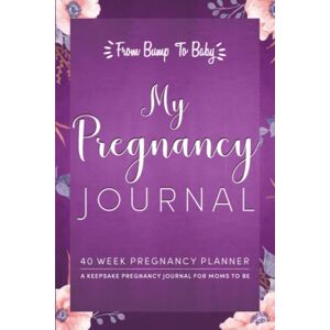 Planners, Book Motion My Pregnancy Journal: Planner for Moms to Be : 40 Weeks of Journaling Prompts, Trimester Milestones, Activities to Plan for Your New Baby, Keepsake Pregnancy Journal Planners, Book Motion My Pregnancy Journal: Planner for Moms to Be : 40 Weeks of Journaling Prompts, Trimester Milestones, Activities to Plan for Your New Baby, Keepsake Pregnancy Journal