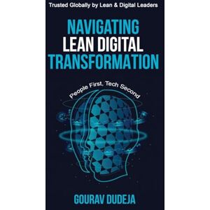 Gourav Dudeja Navigating Lean Digital Transformation: People First, Tech Second Gourav Dudeja Navigating Lean Digital Transformation: People First, Tech Second