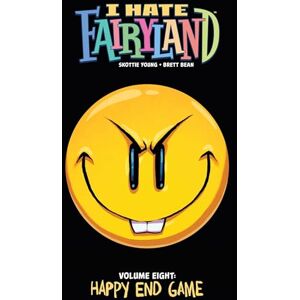 Young, Skottie I Hate Fairyland Volume 8: Happy End Game Young, Skottie I Hate Fairyland Volume 8: Happy End Game