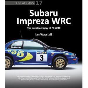 Wagstaff, Ian Subaru Impreza The autobiography of P8 WRC (Great Cars): 17 Wagstaff, Ian Subaru Impreza The autobiography of P8 WRC (Great Cars): 17