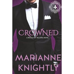 Knightly, Marianne Crowned (Royals of Valleria #12) (Español) (Royals of Valleria Español) Knightly, Marianne Crowned (Royals of Valleria #12) (Español) (Royals of Valleria Español)