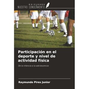 Pires Junior, Raymundo Participación en el deporte y nivel de actividad física: De la infancia a la adolescencia Pires Junior, Raymundo Participación en el deporte y nivel de actividad física: De la infancia a la adolescencia