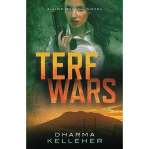 Kelleher, Dharma TERF Wars: A Jinx Ballou Novel (Jinx Ballou Bounty Hunter Series) Kelleher, Dharma TERF Wars: A Jinx Ballou Novel (Jinx Ballou Bounty Hunter Series)