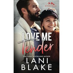 Blake, Lani Love Me Tender (Ryker Falls) Blake, Lani Love Me Tender (Ryker Falls)