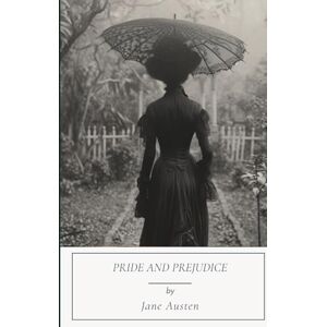 Austen, Jane Pride and Prejudice: A Classic Regency Romance, Unabridged Reproduction Austen, Jane Pride and Prejudice: A Classic Regency Romance, Unabridged Reproduction