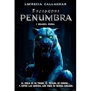Callaghan, Lucrecia Escabrosa Penumbra: Una historia de poder, negocios, amor y resiliencia Callaghan, Lucrecia Escabrosa Penumbra: Una historia de poder, negocios, amor y resiliencia