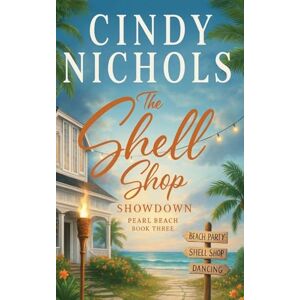 Nichols, Cindy The Shell Shop Showdown: 3 (Pearl Beach) Nichols, Cindy The Shell Shop Showdown: 3 (Pearl Beach)