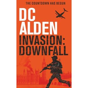 ALDEN, DC INVASION: A Military Thriller (The Invasion UK Series) ALDEN, DC INVASION: A Military Thriller (The Invasion UK Series)