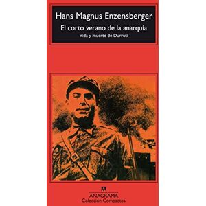 Enzensberger, Hans Magnus El Corto Verano de la Anarquia: 274 (Compactos Anagrama) Enzensberger, Hans Magnus El Corto Verano de la Anarquia: 274 (Compactos Anagrama)
