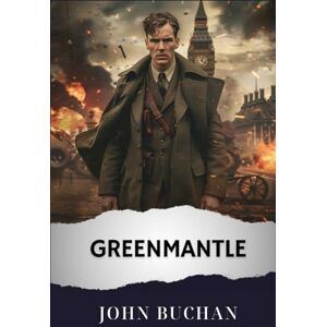 Buchan, John Greenmantle: The Original Classic Buchan, John Greenmantle: The Original Classic