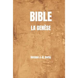 biblio, abdel La Genèse en Gros Caractères Version J.-N. Darby: Bible pour Malvoyants Tome 1 : Genèse Darby en Police 22 biblio, abdel La Genèse en Gros Caractères Version J.-N. Darby: Bible pour Malvoyants Tome 1 : Genèse Darby en Police 22