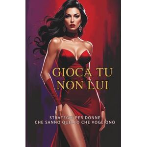 Baschir, Roxana Gioca Tu, Non Lui: Il metodo diretto e senza scuse per attrarre, farti rispettare e conquistare senza inseguire nessuno Baschir, Roxana Gioca Tu, Non Lui: Il metodo diretto e senza scuse per attrarre, farti rispettare e conquistare senza inseguire nessuno