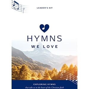 Steve Cramer Hymns We Love Leader's Kit: Exploring Hymns That Take Us the Heart of the Christian Faith (Ministry resource for outreach to seniors/elderly people ... Take Us to the Heart of the Christian Faith Steve Cramer Hymns We Love Leader's Kit: Exploring Hymns That Take Us the Heart of the Christian Faith (Ministry resource for outreach to seniors/elderly people ... Take Us to the Heart of the Christian Faith