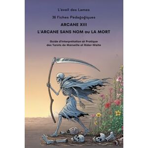 MARTINAUD, ANITA 36 Fiches pédagogiques Arcane XIII L' Arcane sans nom ou La Mort: Guide d'Interprétation et Pratique des Tarots de Marseille et Rider-Waite ... ... des Tarots de Marseille et Rider-Waite ,) MARTINAUD, ANITA 36 Fiches pédagogiques Arcane XIII L' Arcane sans nom ou La Mort: Guide d'Interprétation et Pratique des Tarots de Marseille et Rider-Waite ... ... des Tarots de Marseille et Rider-Waite ,)