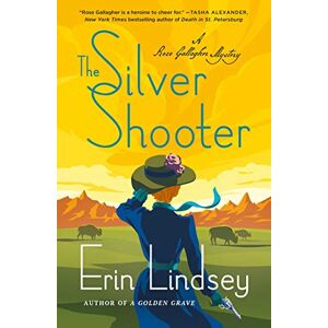 Lindsey, Erin Silver Shooter: A Rose Gallagher Mystery: 3 Lindsey, Erin Silver Shooter: A Rose Gallagher Mystery: 3