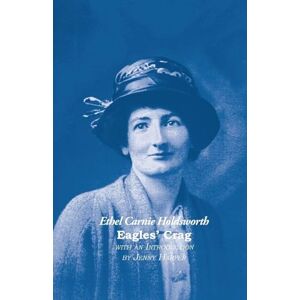 Eagles' Crag (Ethel Carnie Holdsworth Collection) Eagles' Crag (Ethel Carnie Holdsworth Collection)