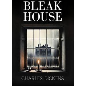 Dickens, Charles Bleak House Dickens, Charles Bleak House