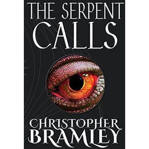 Bramley, Christopher The Serpent Calls: Book one (Chaoswar Trilogy) Bramley, Christopher The Serpent Calls: Book one (Chaoswar Trilogy)