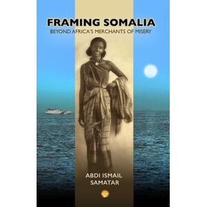 Samatar Framing Somalia Samatar Framing Somalia