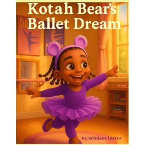 Tarver, Mrs Brittiany Kotah Bear's Ballet Dream Tarver, Mrs Brittiany Kotah Bear's Ballet Dream