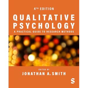 Qualitative Psychology: A Practical Guide to Research Methods Qualitative Psychology: A Practical Guide to Research Methods