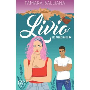 Balliana, Tamara Livio: une comédie romantique à suspense (Les frères Rossi) Balliana, Tamara Livio: une comédie romantique à suspense (Les frères Rossi)