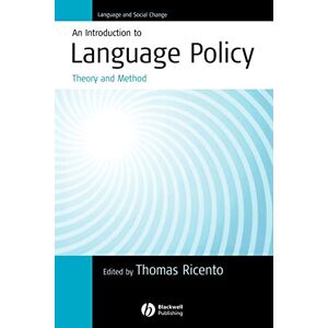 An Introduction to Language Policy: Theory and Method: 1 (Language and Social Change) An Introduction to Language Policy: Theory and Method: 1 (Language and Social Change)