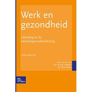 Werk en gezondheid: Inleiding in de bedrijfsgezondheidszorg Werk en gezondheid: Inleiding in de bedrijfsgezondheidszorg