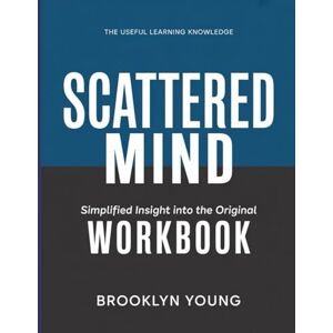 Young, Brooklyn The Useful Learning Knowledge Scattered Mind: Simplified insight into the original. Young, Brooklyn The Useful Learning Knowledge Scattered Mind: Simplified insight into the original.