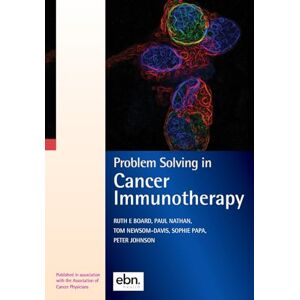 Ruth Board Problem Solving in Cancer Immunotherapy (Association of Cancer Physicians Problem Solving in Oncology) Ruth Board Problem Solving in Cancer Immunotherapy (Association of Cancer Physicians Problem Solving in Oncology)