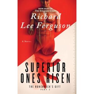 Lee The Hunchback's Gift Part 2, Superior Ones Risen: A Visionary, Metaphysical, and Magical Realism Novel: 8 (The Stillness Series) Lee The Hunchback's Gift Part 2, Superior Ones Risen: A Visionary, Metaphysical, and Magical Realism Novel: 8 (The Stillness Series)
