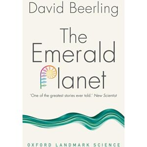 Beerling, David The Emerald Planet: How plants changed Earth's history (Oxford Landmark Science) Beerling, David The Emerald Planet: How plants changed Earth's history (Oxford Landmark Science)