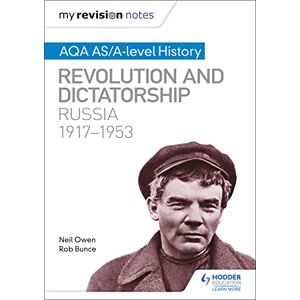 Owen, Neil My Revision Notes: AQA AS/A-level History: Revolution and dictatorship: Russia, 1917–1953 Owen, Neil My Revision Notes: AQA AS/A-level History: Revolution and dictatorship: Russia, 1917–1953