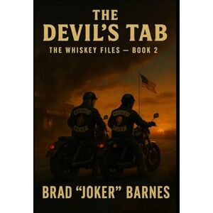 Barnes, Brad "Joker" The Devil's Tab: Whiskey Files Book 2 (The Whiskey Files) Barnes, Brad "Joker" The Devil's Tab: Whiskey Files Book 2 (The Whiskey Files)